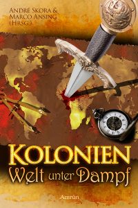 Kolonien - Welt unter Dampf